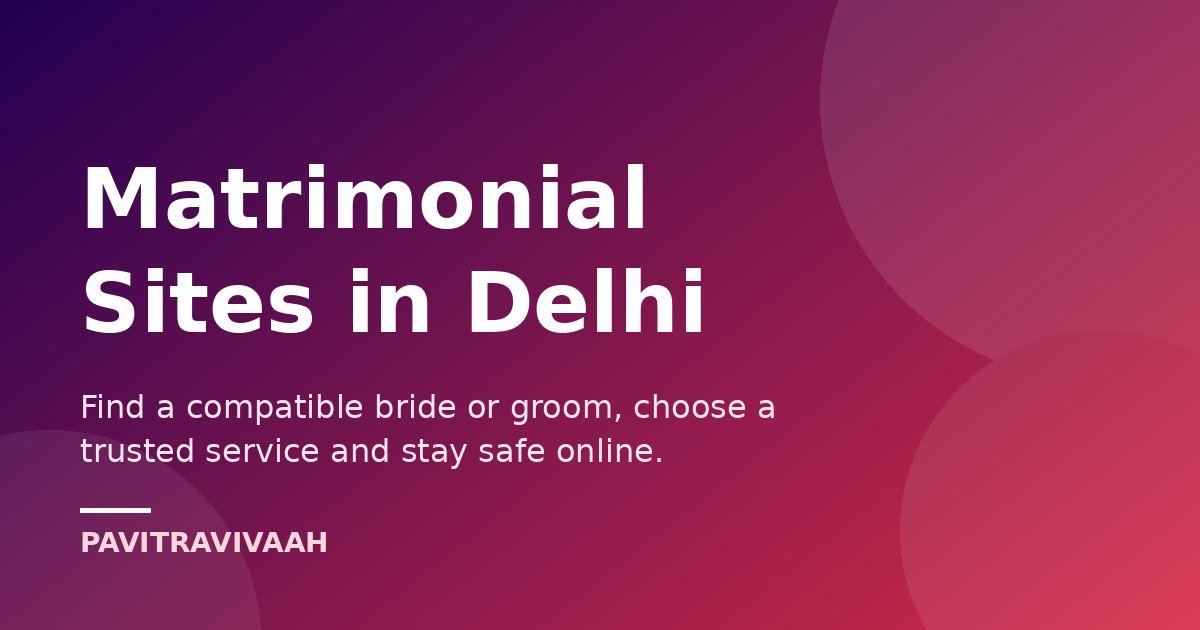Matrimonial services in Delhi for finding a life partner